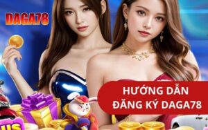 Hướng dẫn đăng ký DAGA78