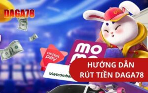 Hướng dẫn rút tiền DAGA78