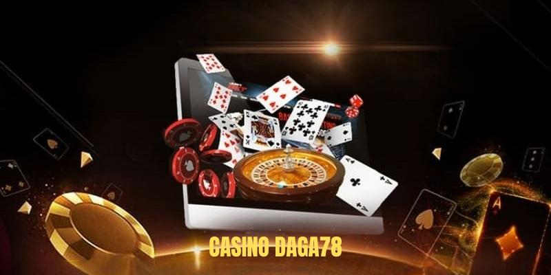 Casino DAGA78– Tổng Hợp Các Thông Tin Chi Tiết Nhất Nhà Cái